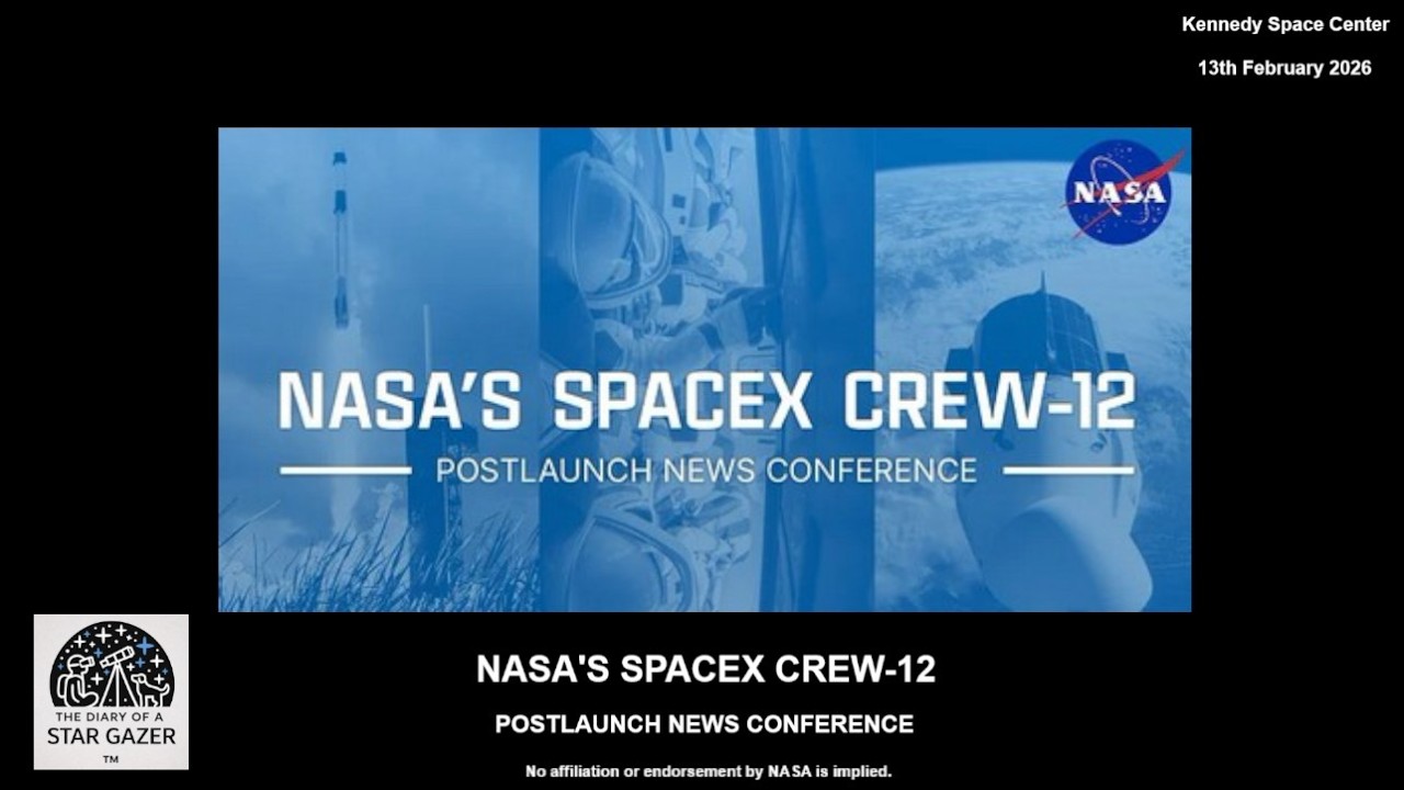 Live - NASA's SpaceX Crew-12 Post-launch News Conference | 13th Feb 2026 | The Diary Of a Star Gazer