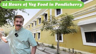 24 Hours of Vegetarian Food in Pondicherry | 10 Must Visit Veg Food Spots in Puducherry