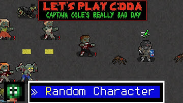 Cataclysm DDA - Random Character Start - Captain Cole