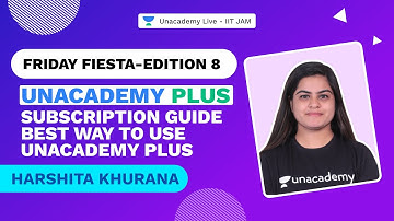 Unacademy Plus Subscription Guide | Best Way to use Unacademy Plus | IIT JAM | Harshita Khurana