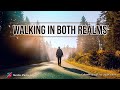Walking in both realms  kevin zadai