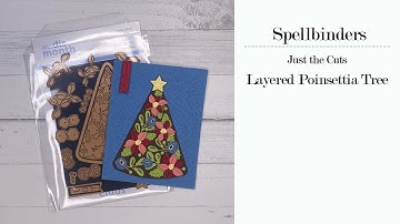 Just the Cuts | Layered Poinsettia Tree - Spellbinders (July 23) Small die of the month