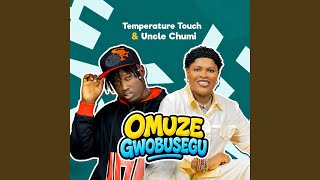 Omuze Gwobusegu (feat. Temperature Touch)