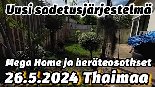 Tehdään Uusi Sadetinjärjestelmä - Mega Homessa Taas Heräteostoksilla 26.5.2025 Thaimaa