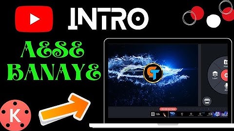 how to make intro in kinemaster 2022|| intro kaise banaye kinemaster