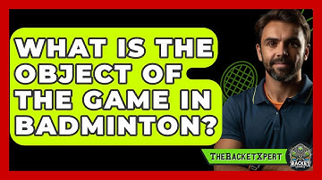 What Is The Object Of The Game In Badminton? - The Racket Xpert