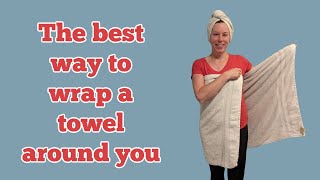 The best way to wrap a towel around you