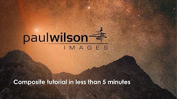 Astrophotography Composite Editing in less than 5 minutes - Paul Wilson Images