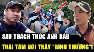 Sau màn THÁCH THỨC “ANH BÁU NGON THÌ VỀ ĐI”, Thái Tâm nói cảm thấy “BÌNH THƯỜNG” và xin lỗi | HP