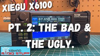 Xiegu X6100 Hf6 Meter Ham Radio Review Part 2  The Bad U0026 The Ugly
