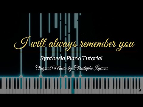 🎹 Original Piano Composition |  I Will Always Remember You | Synthesia Tutorial