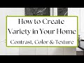 Creating Variety in Your Home - Interior Design Principle of Contrast - Interior Design Tips