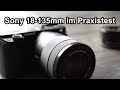 Sony E-Mount SEL18135 - 18-135mm F3.5-5.6 PRAXISTEST (deutsch)