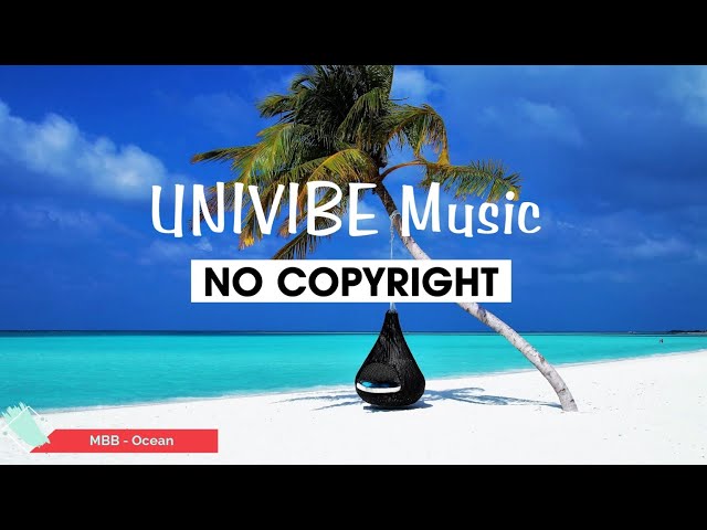 FUN TROPICAL ADVENTURE VLOG MUSIC | MBB - Ocean [No Copyright Music] class=