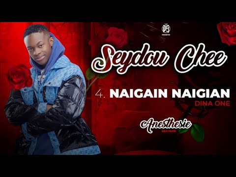 SEYDOU CHEE - NAIGAIN NAIGAIN ( Son Officiel ) 2023