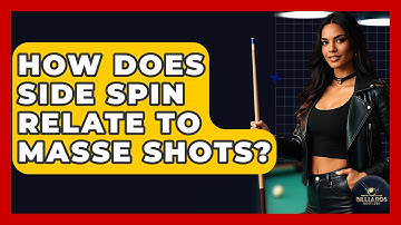 How Does Side Spin Relate To Masse Shots? - Billiards Hustlers