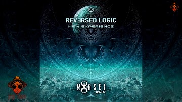 Reversed Logic - New Experience Morsei Remix