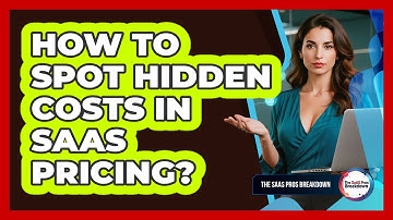 How To Spot Hidden Costs In SaaS Pricing?