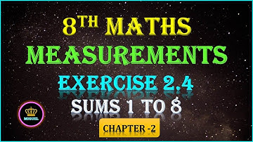 8th Std Maths | Chapter-2 Measurements | Exercise 2.4 {Sums 1 to 8} |TN 8th Maths Chapter 2 Exercise