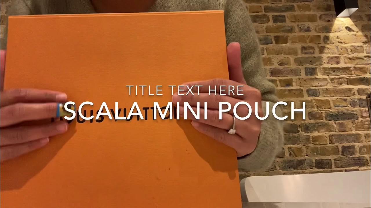 LOUIS VUITTON SCALA MINI POUCH Unboxing