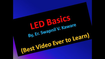 Light Emitting Diode (LED) For Beginners By, Er. Swapnil V. Kaware