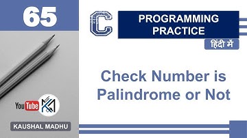 C Program to Check Number is Palindrome or Not in Hindi | Kaushal Madhu