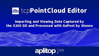 tcp PointCloud Editor | Importing and Viewing Data Captured by the X200 GO and Processed with GoPost