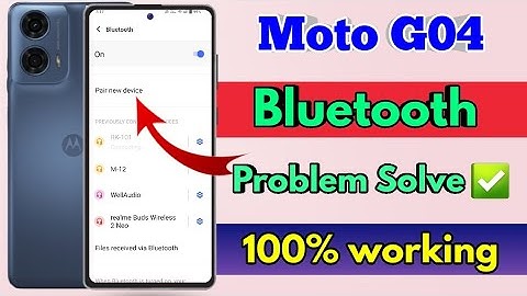 moto g04 bluetooth problem, moto g04 bluetooth connect problem