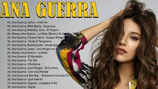 ANA GUERRA Sus Mejores Canciones - ANA GUERRA Álbum Completo 2022