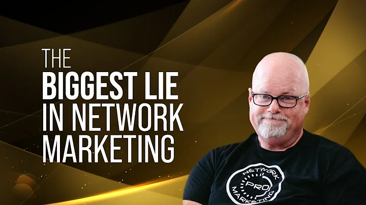 The BIGGEST LIE in Network Marketing