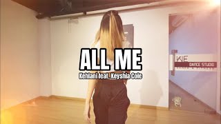 ALL ME\/Kehlani feat. Keyshia Cole - Kamen Choreography | STREET JAZZ