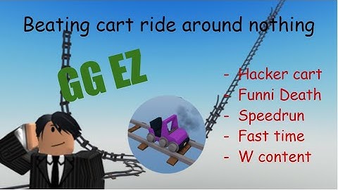 Beating cart ride around nothing Hacker cart! - Roblox