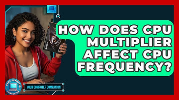 How Does CPU Multiplier Affect CPU Frequency? - Your Computer Companion