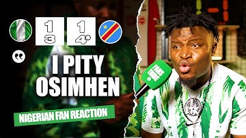 NIGERIA 1-1 DR CONGO (3-4*) pen- ( Godfrey - NIGERIAN FAN REACTION) - 2026 FIFA WORLD CUP QUALIFIER.