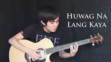 Huwag na lang kaya - Truefaith (fingerstyle guitar cover)