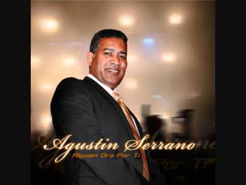 Agustin Serrano- Alguien Ora Por Ti