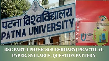 PATNA UNIVERSITY BSC PART-1 PHYSICS(SUBSIDIARY) PRACTICAL PAPER, SYLLABUS