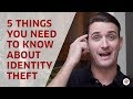 5 Things Everyone Should Know About IDENTITY THEFT!