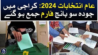 General Election 2024: Fourteen hundred and five forms have been collected in Karachi - Aaj News