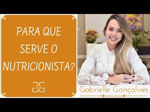 Para que serve um Nutricionista? |Gabrielle Gonçalves Nutri