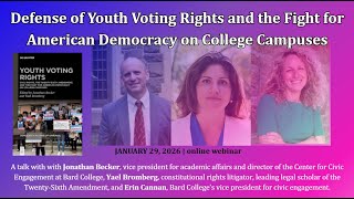 Defense of Youth Voting Rights and the Fight for American Democracy on College Campuses