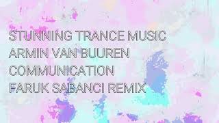Armin van Buuren - Communication (Faruk Sabanci Remix)