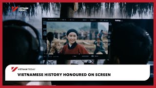 Vietnamese history honoured on screen | Vietnam Today