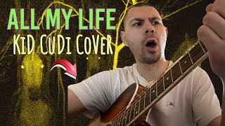 ALL MY LIFE - KiD CuDi Acoustic Cover - 1017 ALYX 9SM (with lyrics)