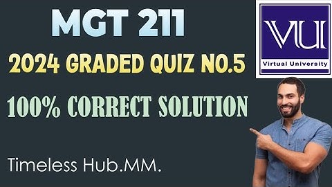 mgt 211 quiz 4 2024 | mgt 211 quiz 4 | mgt 211 quiz | mgt 211 quiz 4 solution