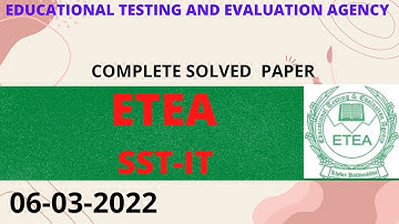 SST IT ETEA Paper 06-03-2022: SST-IT 06-03-2022 Paper | SST-IT ETEA Complete Solved Past paper
