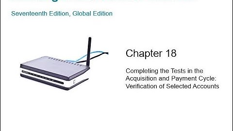 18 Completing the Tests in the Acquisition and Payment Cycle
