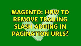 Magento: How to remove trailing slash adding in pagination urls?