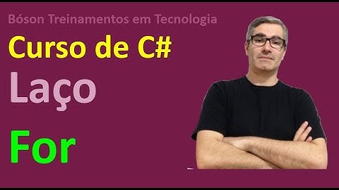 Laço de Repetição For em C# - Nova explicação