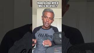Modernization with AI - Who is the driver ?